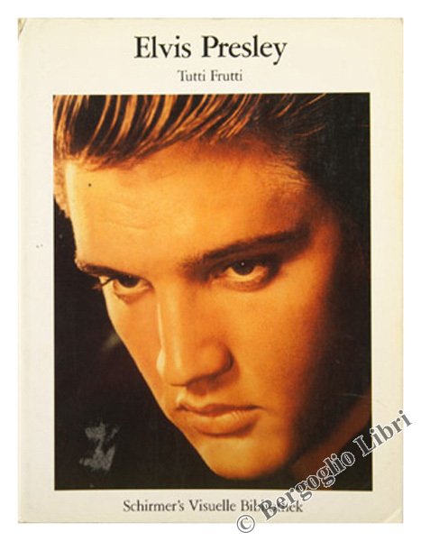 ELVIS PRESLEY Tutti Frutti. [64 foto, testo in tedesco]