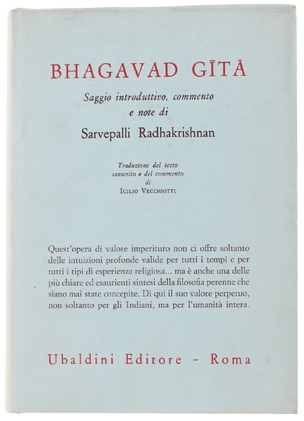 BHAGAVAD GITA. Saggio introduttivo, commento e note di Sarvepalli Radhakrishnan.