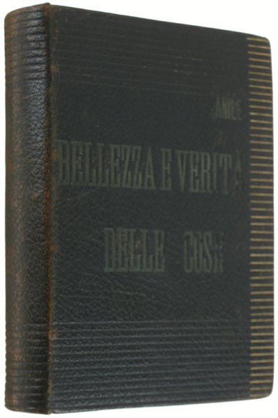 BELLEZZA E VERITA' DELLE COSE. [con legatura d'amatore]
