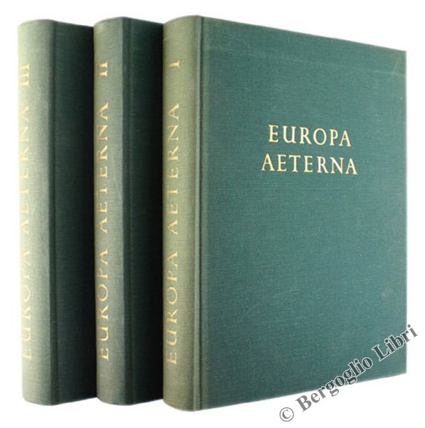 EUROPA AETERNA. Veduta d'insieme della vita d'Europa e dei suoi …