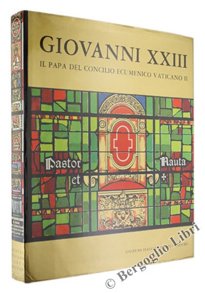 GIOVANNI XXIII - Il Papa del Concilio Ecumenico Vaticano II.