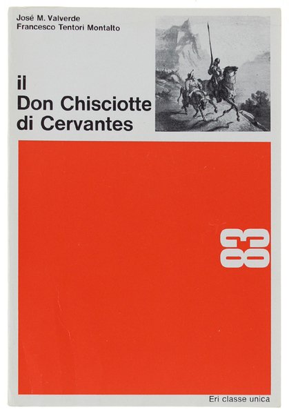 IL DON CHISCIOTTE DI CERVANTES con interventi e un'appendice di Francesco Tentori Montalto.