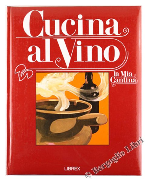 LA MIA CANTINA. [completissima: 7 volumi]