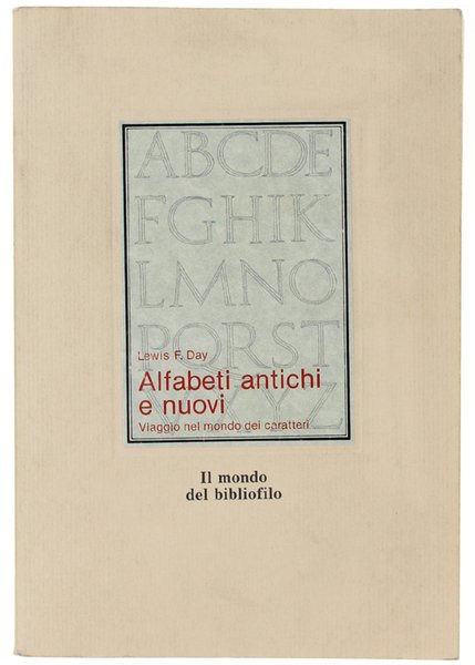 ALFABETI ANTICHI E NUOVI. Per l'uso pratico con un'introduzione su …