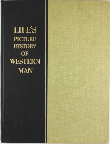 LIFE'S PICTURE HISTORY OF WESTERN MAN.
