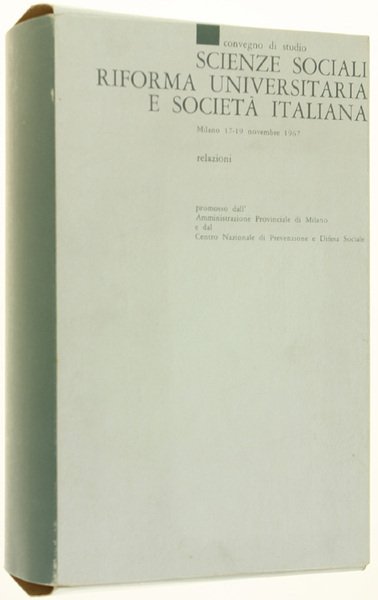 SCIENZE SOCIALI, RIFORMA UNIVERSITARIA E SOCIETA' ITALIANA. Convegno di studio …