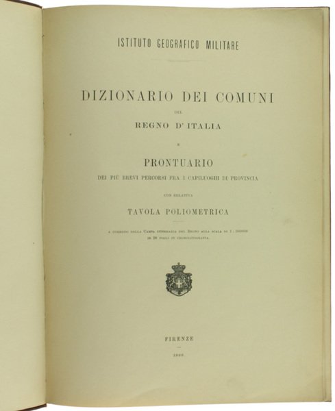 DIZIONARIO DEI COMUNI DEL REGNO D'ITALIA E PRONTUARIO DEI PIU' …