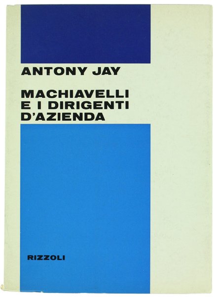 MACHIAVELLI E I DIRIGENTI D'AZIENDA.