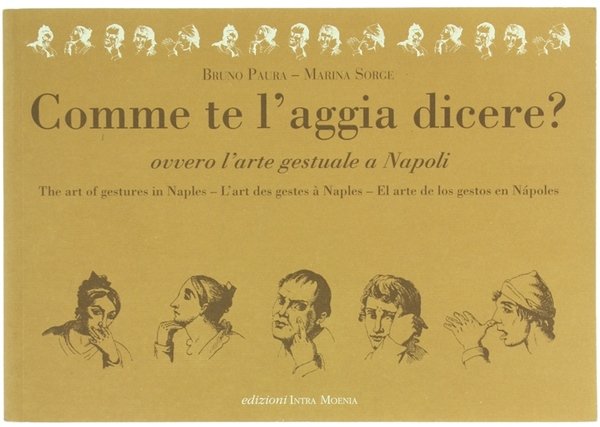 COMME TE L'AGGIA DICERE? Ovvero l'arte gestuale a Napoli.