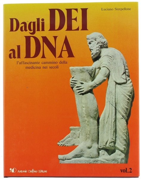 DAGLI DEI AL DNA. Volume 2. L'affascinante cammino della Medicina …