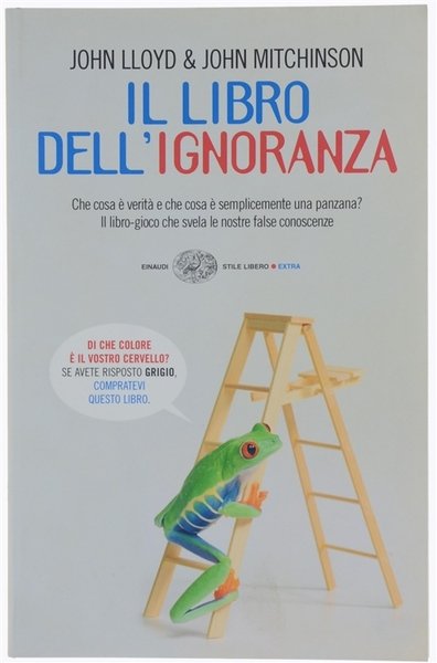 IL LIBRO DELL'IGNORANZA : che cosa é verità e che …