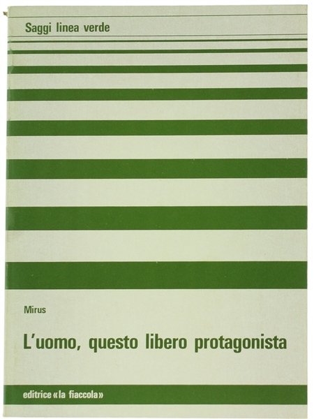L'UOMO, QUESTO LIBERO PROTAGONISTA. | Immagine Gallery 1