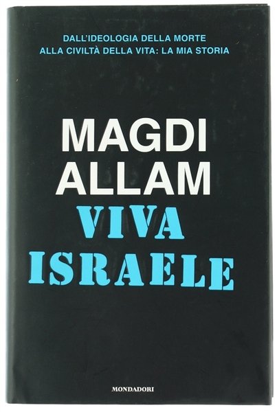 VIVA ISRAELE. Dall'ideologia della morte alla civiltà della vita: la …