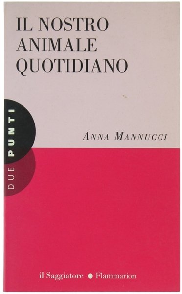 IL NOSTRO ANIMALE QUOTIDIANO.