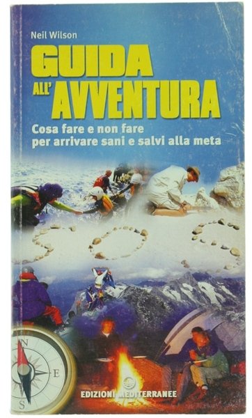GUIDA ALL'AVVENTURA. Cosa fare e non fare per arrivare sani …