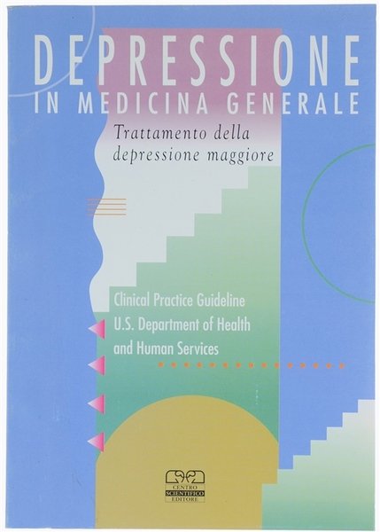 DEPRESSIONE IN MEDICINA GENERALE. Trattamento della depressione maggiore. Gruppo di studio per la formulazione di linee guida per la depressione.