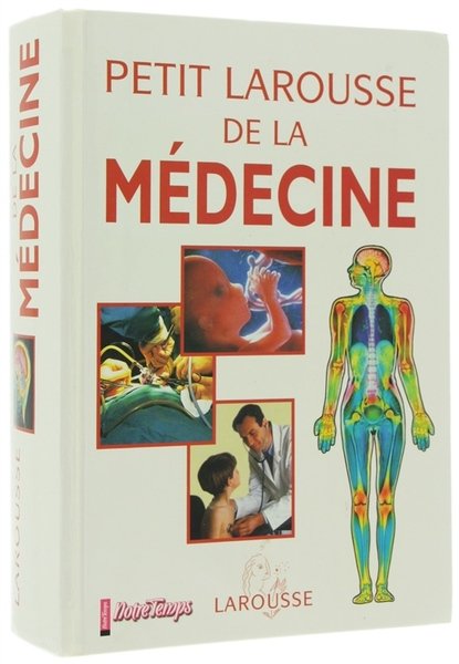 PETIT LAROUSSE DE LA MEDECINE.