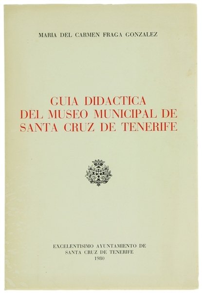 GUIA DIDACTICA DEL MUSEO MUNICIPAL DE SANTA CRUZ DE TENERIFE.