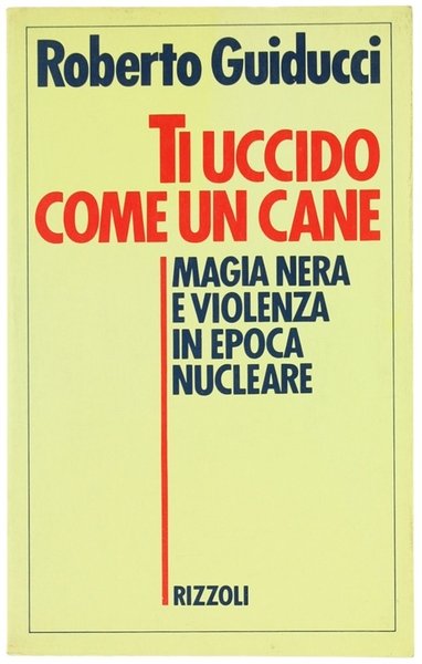 TI UCCIDO COME UN CANE.