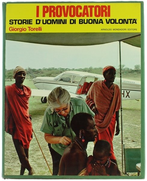 I PROVOCATORI. Storie d'uomini di buona volontà.