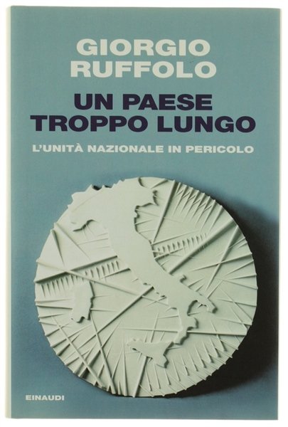 UN PAESE TROPPO LUNGO. L'unità nazionale in pericolo.