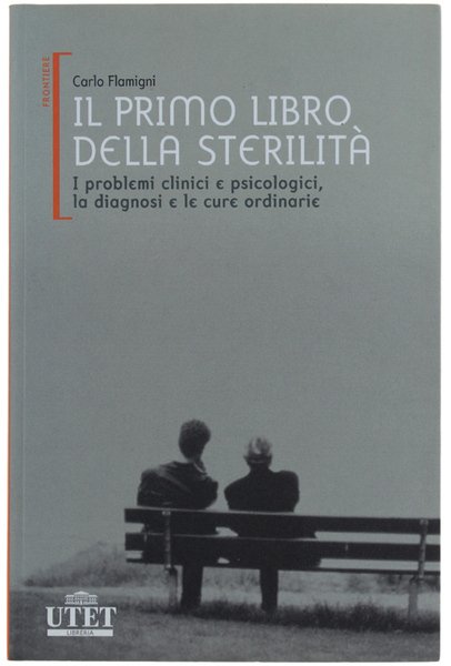 IL PRIMO LIBRO DELLA STERILITA'. I problemi clinici e psicologici, …