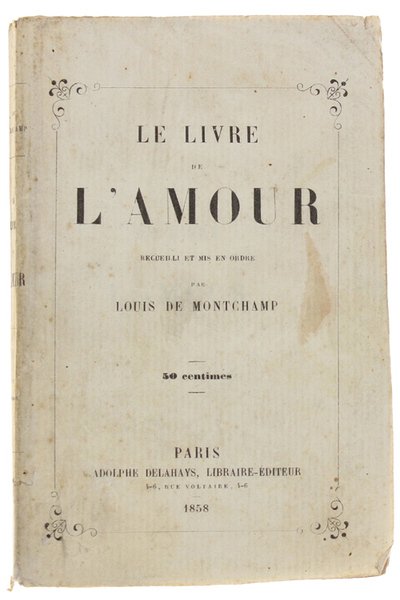 LE LIVRE DE L'AMOUR recueilli et mise en ordre par …