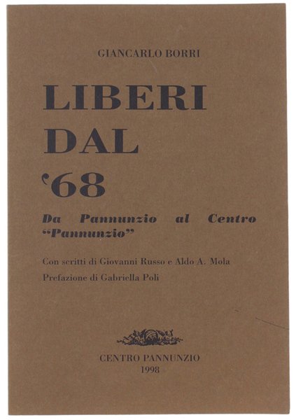 LIBERI DAL '68. Da Pannunzio al Centro "Pannunzio". Con scritti …