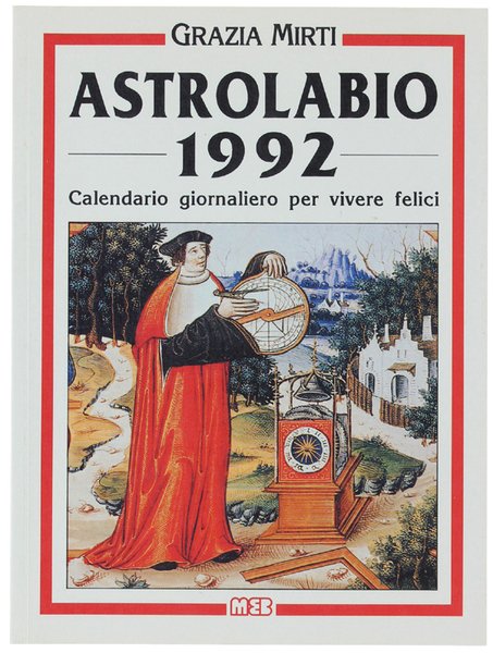 ASTROLABIO 1992. Calendario giornaliero per vivere felici.