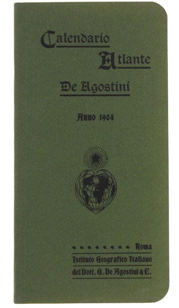 CALENDARIO ATLANTE DE AGOSTINI 1904. Ristampa anastatica.