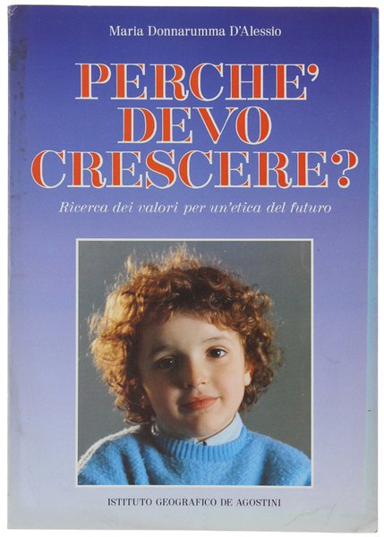 PERCHE' DEVO CRESCERE? Ricerca dei valori per un'etica del futuro.
