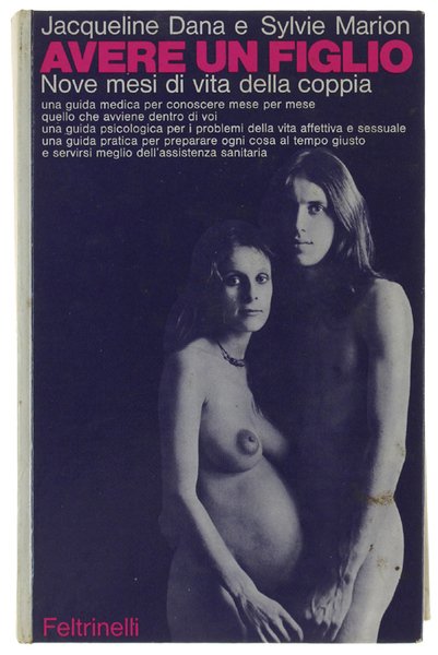 AVERE UN FIGLIO. Nove mesi di vita della coppia.