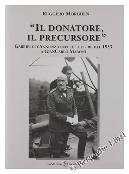 IL DONATORE, IL PRECURSORE". Gabriele D'Annunzio nelle lettere del 1933 …