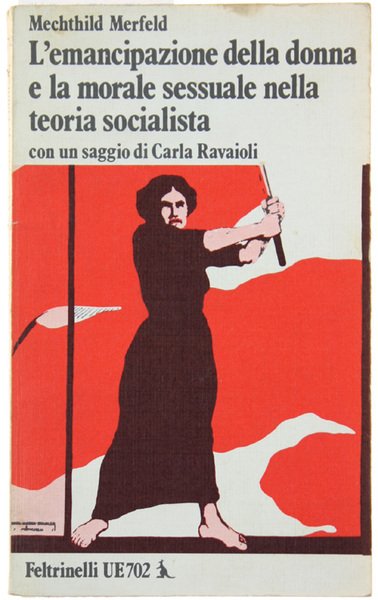 L'EMANCIPAZIONE DELLA DONNA E LA MORALE SESSUALE NELLA TEORIA SOCIALISTA. …