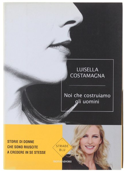 NOI CHE COSTRUIAMO GLI UOMINI