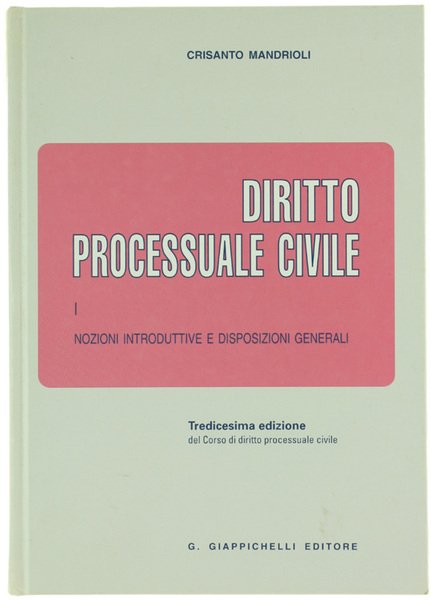 DIRITTO PROCESSUALE CIVILE - Vol. 1. Nozioni introduttive e disposizioni …