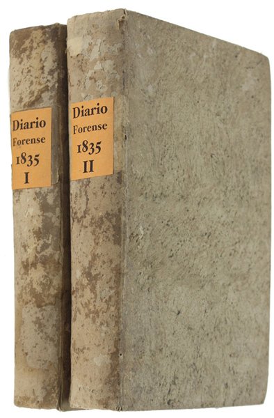 DIARIO FORENSE Universale, ossia Giornalle giuridico - Legale - Pratico …