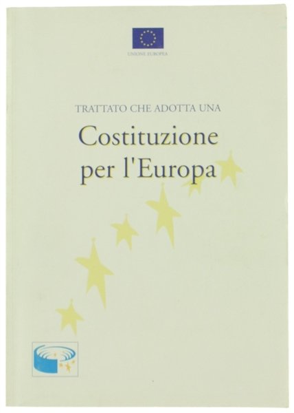 TRATTATO CHE ADOTTA UNA COSTITUZIONE PER L'EUROPA.