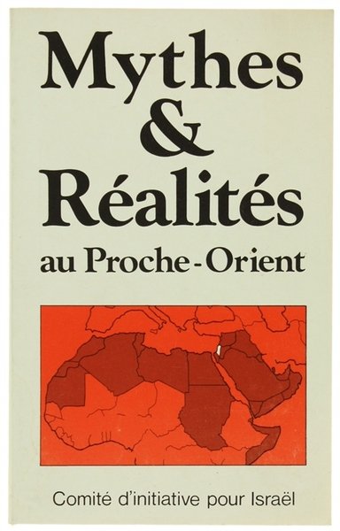 MYTHES ET RÉALITÉS AU PROCHE-ORIENT.