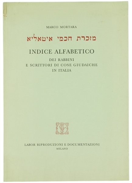 INDICE ALFABETICO DEI RABBINI E SCRITTORI ISRAELITI DI COSE GIUDAICHE …