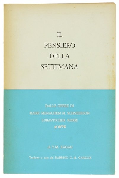 IL PENSIERO DELLA SETTIMANA. Dalle opere di Rabbì Menachem M.Schneerson.