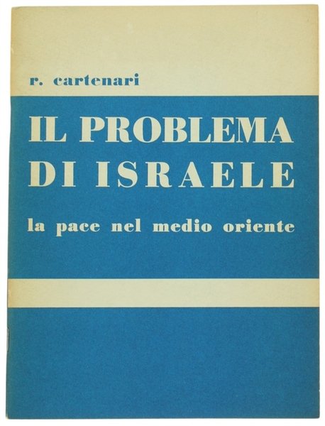 IL PROBLEMA DI ISRAELE (La pace nel Medio Oriente).