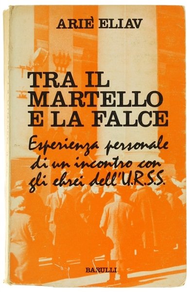TRA IL MARTELLO E LA FALCE. Esperienza personale di un …