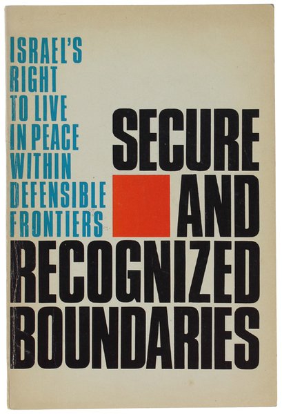 SECURE AND RECOGNIZED BOUNDARIES. Israel's right to live in peace …