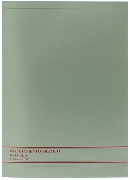 INSEDIAMENTO EBRAICO IN IVREA 8-19 dicembre 1985.
