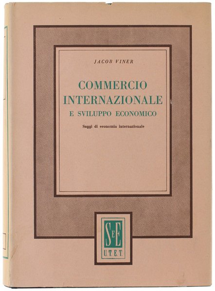 COMMERCIO INTERNAZIONALE E SVILUPPO ECONOMICO. Saggi di economia internazionale. A cura di Orlando DAlauro.