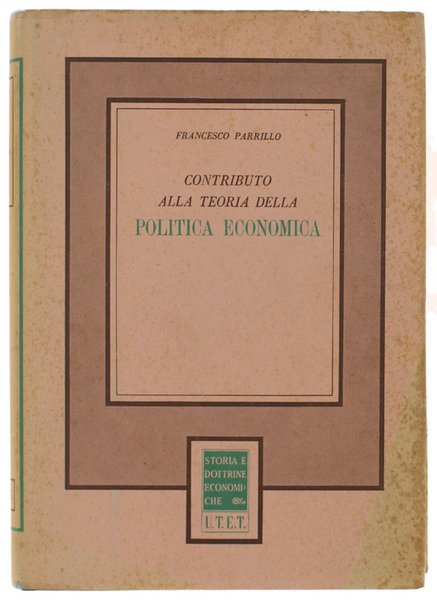 CONTRIBUTO ALLA TEORIA DELLA POLITICA ECONOMICA [prima edizione]