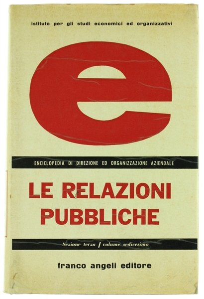 LE RELAZIONI PUBBLICHE. Enciclopedia di direzione ed organizzazione aziendale.