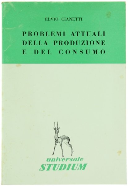 PROBLEMI ATTUALI DELLA PRODUZIONE E DEL CONSUMO.