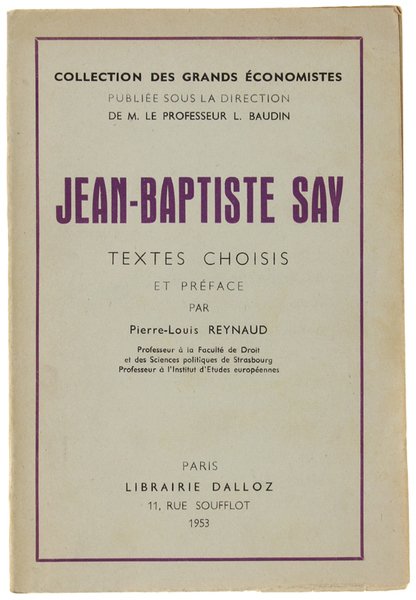 JEAN-BAPTISTE SAY, Textes choisis et préface par Pierre-Louis Reynaud.